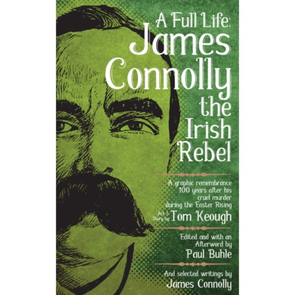 Pre-Owned A Full Life: James Connolly the Irish Rebel (Paperback) by Paul Buhle, Tom Keough