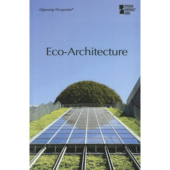 Eco-Architecture Opposing Viewpoints Paperback Roman Espejo