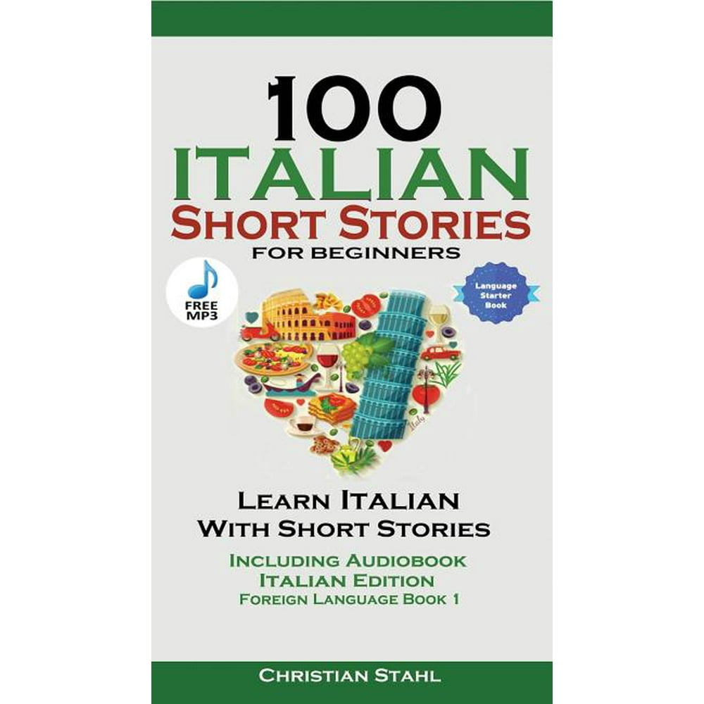 100 Italian Short Stories for Beginners Learn Italian with Stories ...