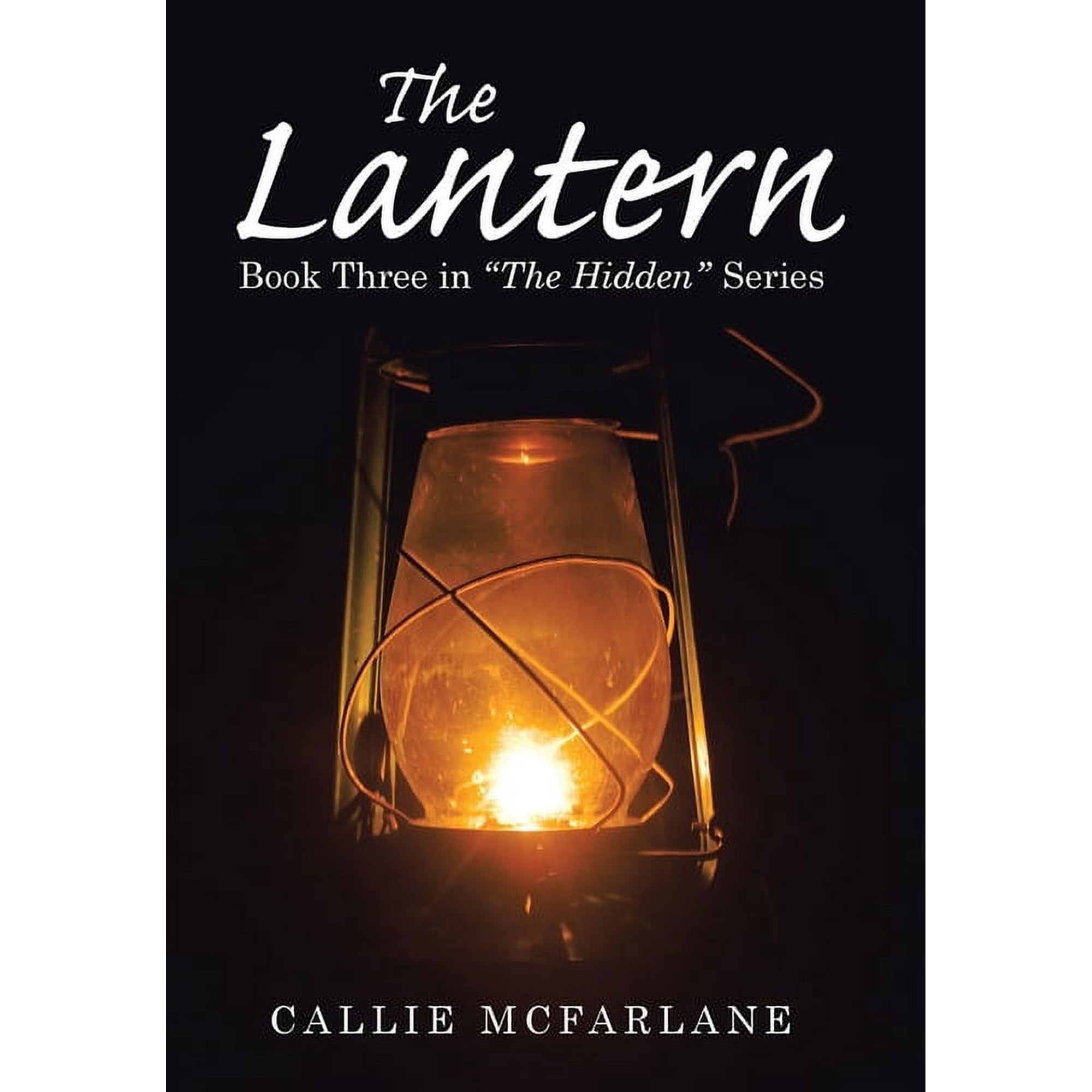 The Lantern: Book Three in The Hidden Series (Hardcover)