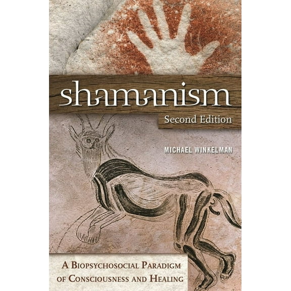 Shamanism: A Biopsychosocial Paradigm of Consciousness and Healing, (Hardcover)