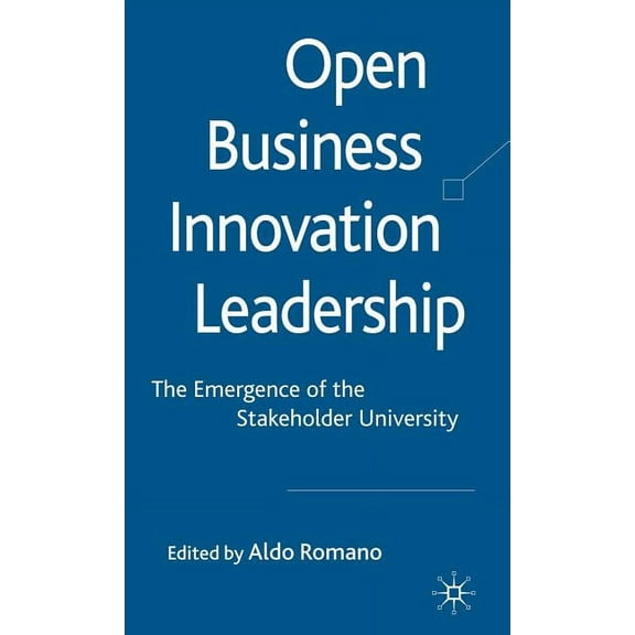 Open Business Innovation Leadership: The Emergence of the Stakeholder University, (Hardcover)