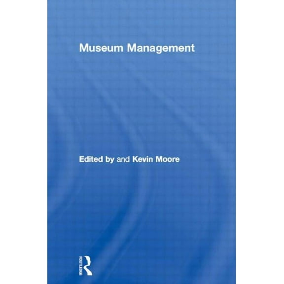 Leicester Readers in Museum Studies Museum Management, (Paperback)
