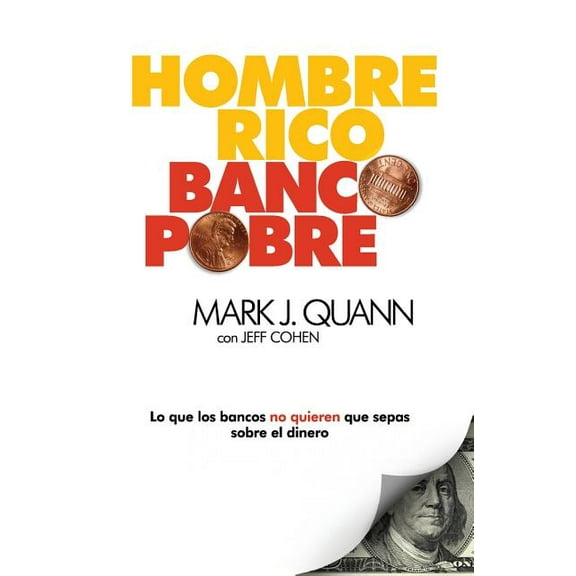 Hombre Rico Banco Pobre: Lo que los bancos no quieren que sepas sobre el dinero, (Paperback)