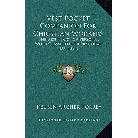 Vest Pocket Companion for Christian Workers : The Best Texts for Personal Work Classified for Practical Use
