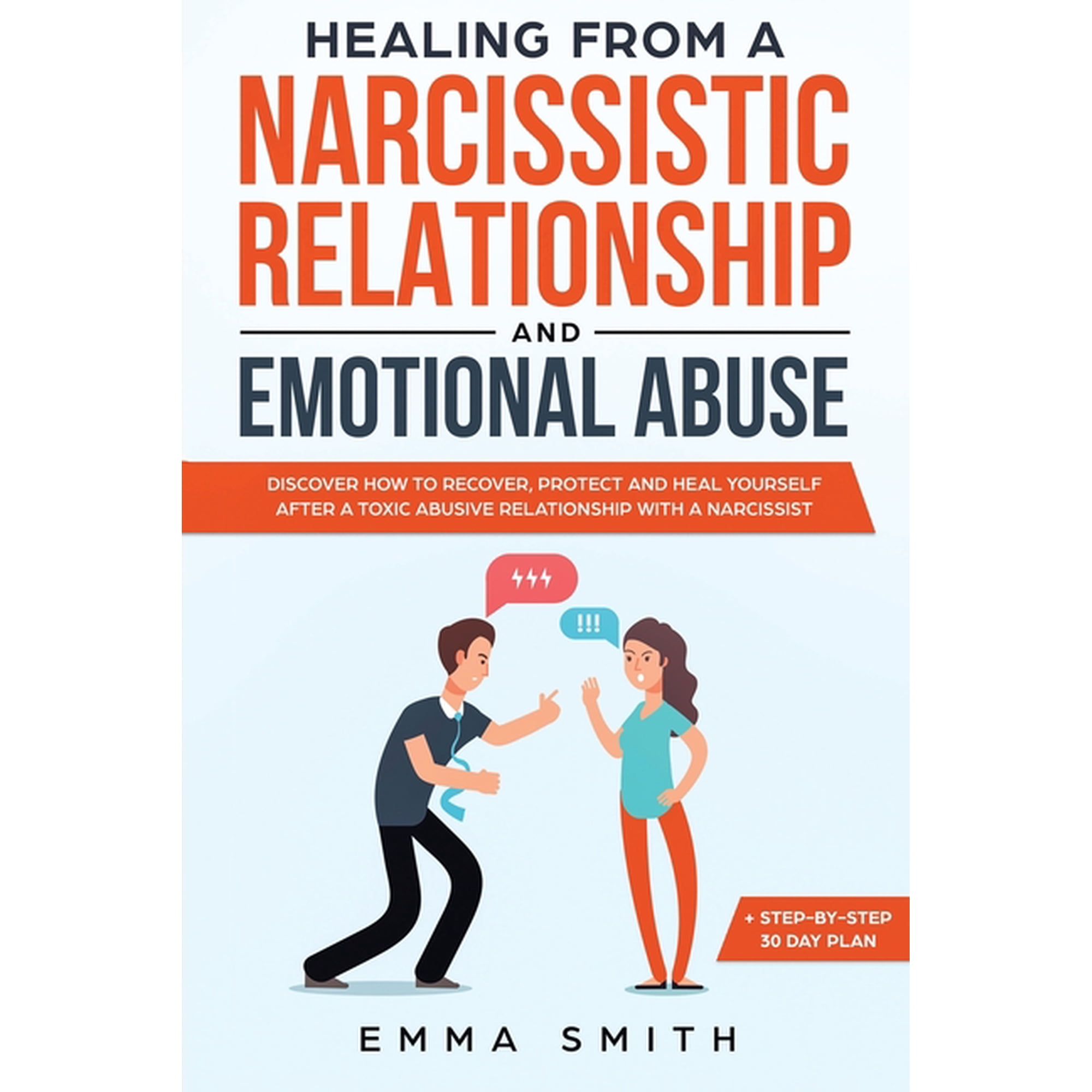 Healing from A Narcissistic Relationship and Emotional Abuse: Discover How to Recover, Protect and Heal Yourself after a, (Paperback)
