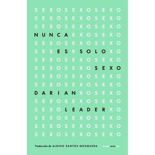 Libro Nunca Es Solo Sexo Tapa Blanda, Autor Darian Leader, Editorial Sexto Piso