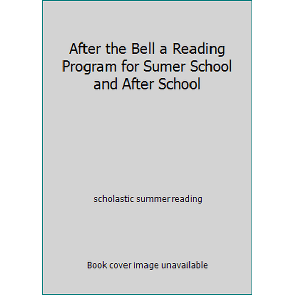 Pre-Owned After the Bell a Reading Program for Sumer School and After School (Paperback) 0439881056 9780439881050