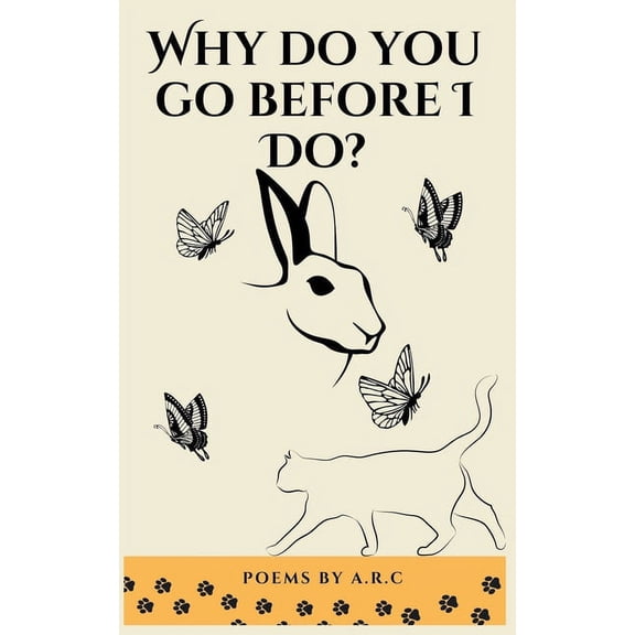 Why Do You Go Before I Do?, (Paperback)