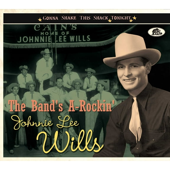 Johnnie Lee Wills - The Band's A-Rockin': Gonna Shake This Shack Tonight - Music & Performance - CD