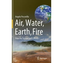 Air, Water, Earth, Fire: How the System Earth Works, (Hardcover)