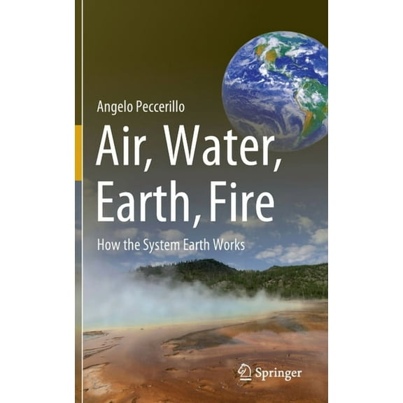 Air, Water, Earth, Fire: How the System Earth Works, (Hardcover)