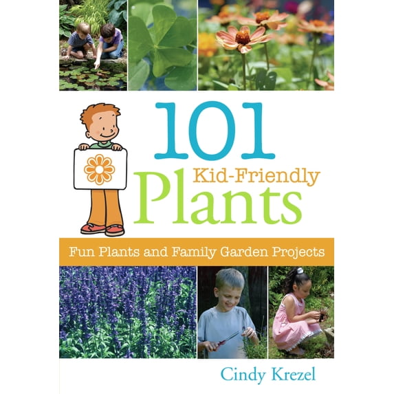 Pre-Owned 101 Kid-Friendly Plants: Fun Plants and Family Garden Projects (Paperback) 1883052548 9781883052546