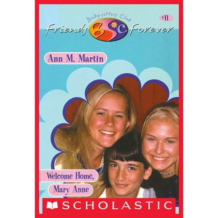 Welcome Home, Mary Anne (The Baby-Sitters Club Friends Forever #11) - (China Anne Mcclain Best Friend)