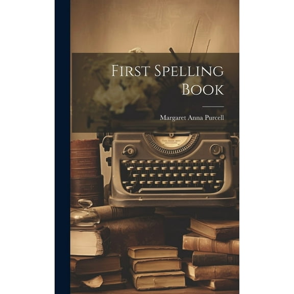 First Spelling Book, (Hardcover)