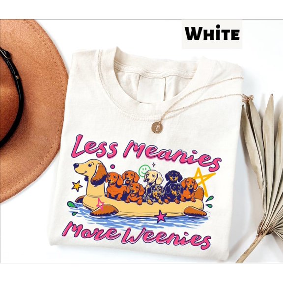 Less Meanies More Weenies Shirt, Funny Dog Lover Shirt, Dachshund Mom Gift, Funny Dog Lover Tee