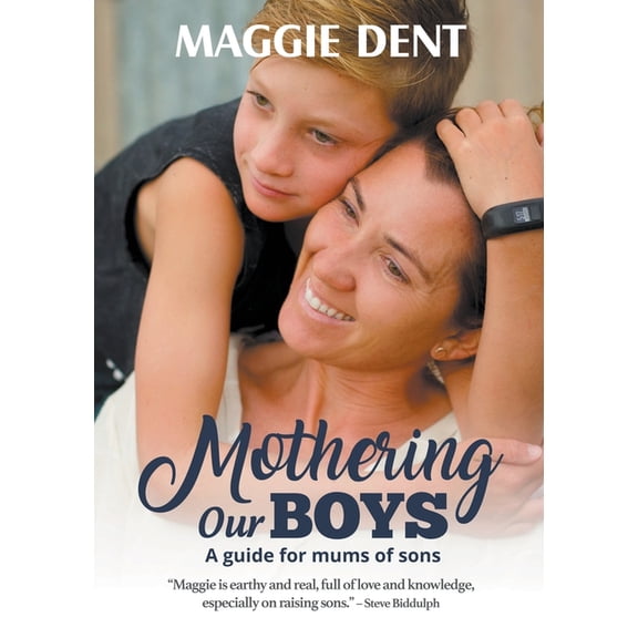 Mothering Our Boys: A guide for mums of sons, (Paperback)