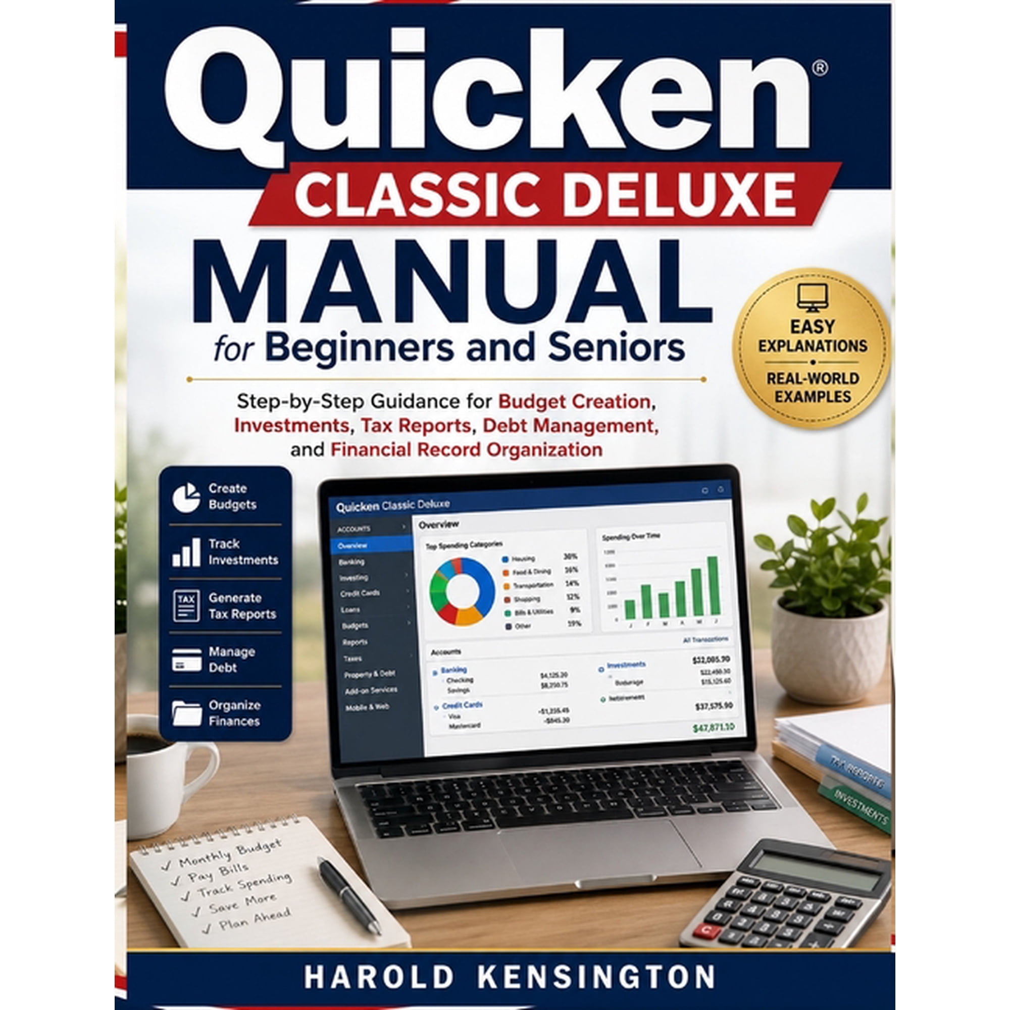 Quicken Classic Deluxe Manual for Beginners and Seniors: Step-by-Step Guidance for Budget Creation, Investments, Tax Rep, (Paperback)