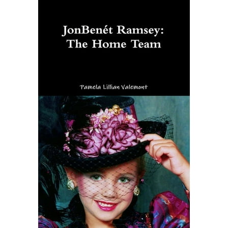 JonBenÃ©t Ramsey: The Home Team, (Paperback)
