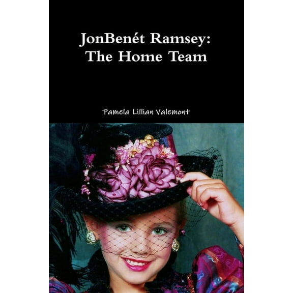 JonBenÃ©t Ramsey: The Home Team, (Paperback)