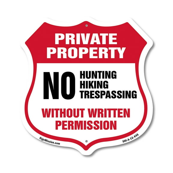 Private Property Shield Sign No Hunting Hiking Trespassing Without Written Permission 12 inch X 12 inch Shield-Shaped Rust-Free Aluminum Metal Sign Weather Resistant Made in the USA