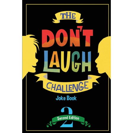 The Don't Laugh Challenge - 2nd Edition : Children's Joke Book Including Riddles, Funny Q&A Jokes, Knock Knock, and Tongue Twisters for Kids Ages 5, 6, 7, 8, 9, 10, 11, and 12 Year Old Boys and Girls; Stocking Stuffers, Christmas Gifts, Travel Games,