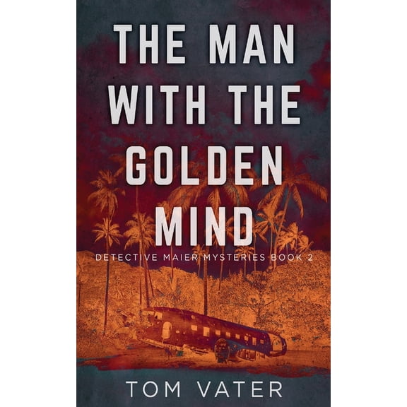 Detective Maier Mysteries The Man With The Golden Mind, Book 2, (Paperback)