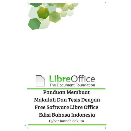 Panduan Membuat Makalah Dan Tesis Dengan Free Software Libre Office Edisi Bahasa Indonesia, (Paperback)