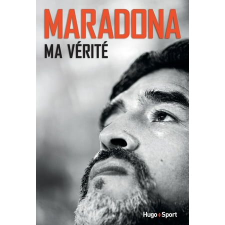 Maradona, ma vérité - eBook (The Best Of Diego Maradona)