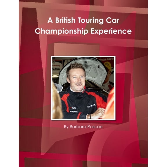 A British Touring Car Championship Experience, (Paperback)
