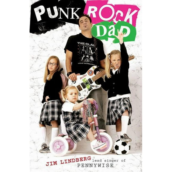 Punk Rock Dad: No Rules, Just Real Life, (Paperback)
