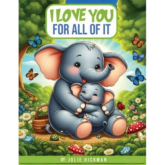 I Love You for All of It, (Paperback)