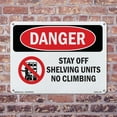 thumbnail image 5 of Stay Off Shelving Units No Climbing OSHA Danger Rigid Plastic Sign 10 Inch x 7 Inch - 10 Pack, 5 of 8