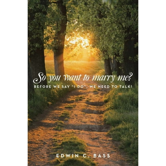 So you want to marry me?: Before we say "I do", we need to talk!, (Paperback)