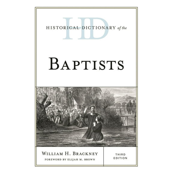 Historical Dictionaries of Religions, Ph Historical Dictionary of the Baptists, (Hardcover)