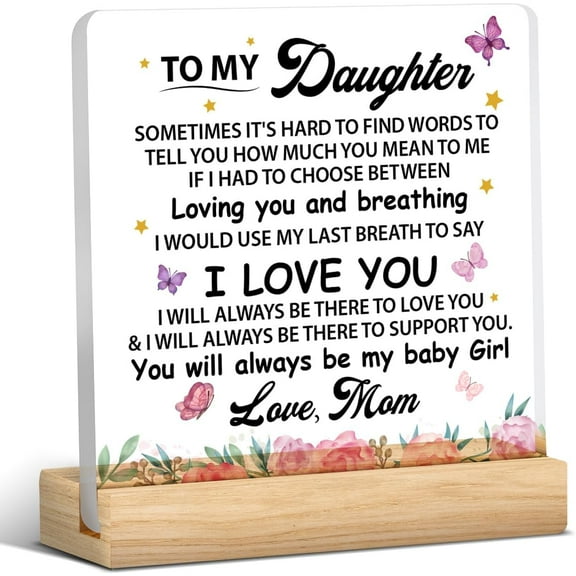 Daughter Gift From Mom, Best Daughter Gifts, Meaningful Gift for Daughter Acrylic Desk Plaque Sign Keepsake (with Wooden Stand) 4x4 Inch