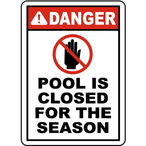 Traffic & Warehouse Signs - Pool Is Closed For The Season Sign - Weather Approved Aluminum Street Sign, 0.04 Thickness - 10" X 7"