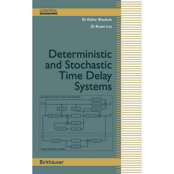 Control Engineering Deterministic and Stochastic Time-Delay Systems, (Hardcover)