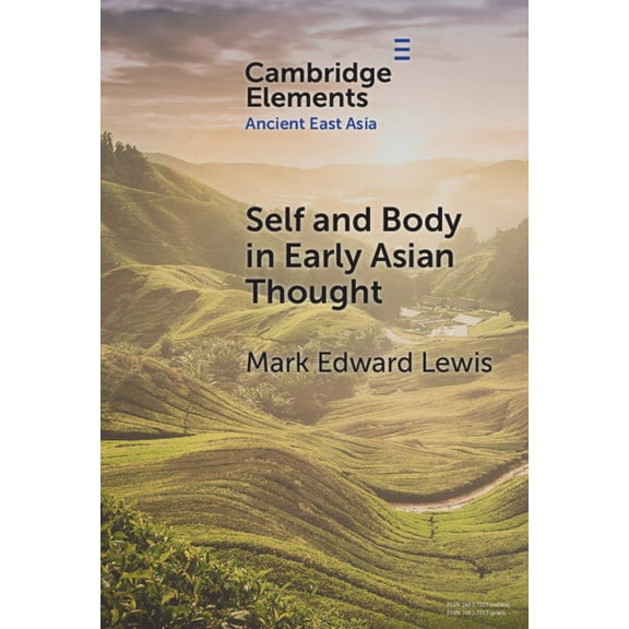 Elements in Ancient East Asia Self and Body in Early East Asian Thought, (Hardcover)
