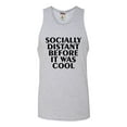 thumbnail image 1 of Adult Socially Distant Before It Was Cool Funny Sleeveless Tank Top Cotton T-Shirt, 1 of 1