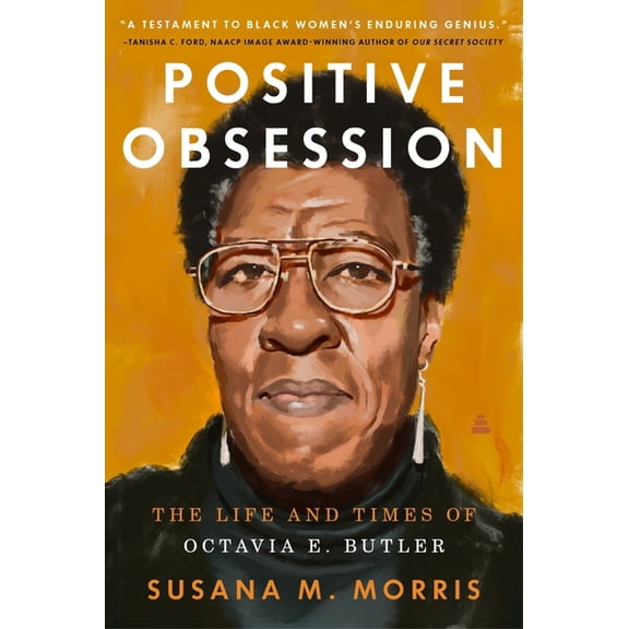 Positive Obsession: The Life and Times of Octavia E. Butler, (Paperback)