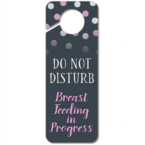 Do Not Disturb Breast Feeding in Progress Plastic Door Knob Hanger Sign