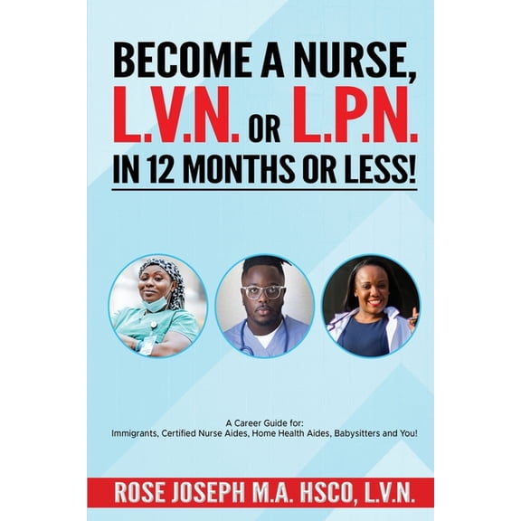 Become a Basic Nurse, LVN or LPN in 12 Months or Less!