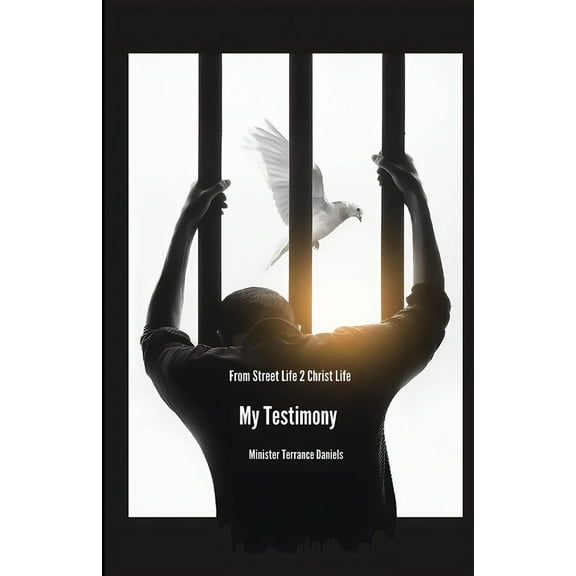 From Street Life to Christ Life: My Testimony, (Paperback)