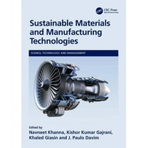 Science, Technology, and Management Sustainable Materials and Manufacturing Technologies, (Hardcover)