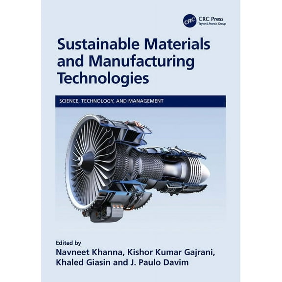 Science, Technology, and Management Sustainable Materials and Manufacturing Technologies, (Hardcover)