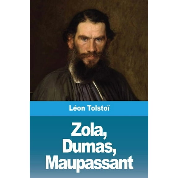 Zola, Dumas, Maupassant, (Paperback)