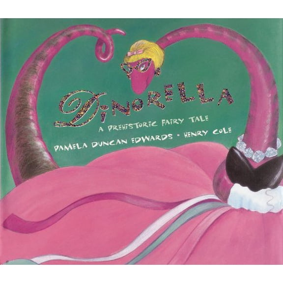 Pre-Owned Dinorella: A Prehistoric Fairytale (Hardcover) 0786803096 9780786803095