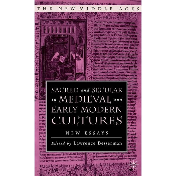 New Middle Ages Sacred and Secular in Medieval and Early Modern Cultures: New Essays, (Hardcover)