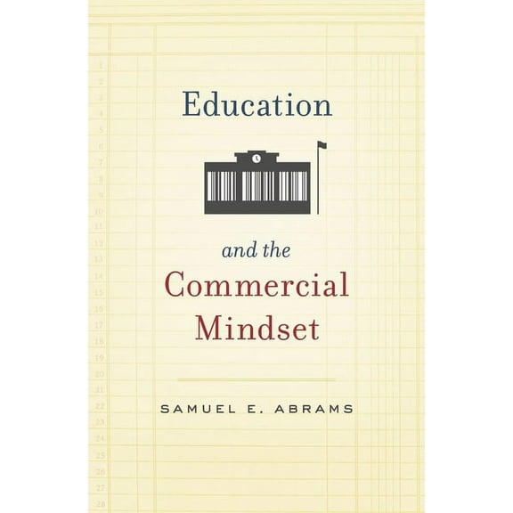 Education and the Commercial Mindset, (Paperback)